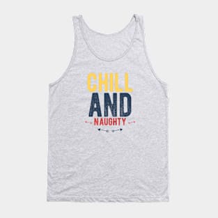 Chill and Naughty Tank Top